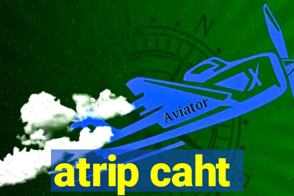 atrip caht